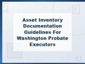 Washington Probate Asset Inventory Guidelines