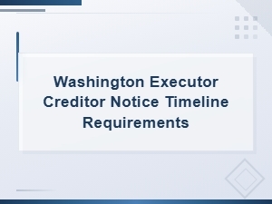 Creditor Notice Timeline for Washington Executors