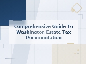 Washington Estate Tax Documentation Guide